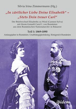 Briefe Königin Elisabeths an König Carol I. aus dem Rumänischen Staatsarchiv von Binder-Iijima,  Edda, Czapla,  Ralf, Krüger,  Hans-Jürgen, Zimmermann,  Silvia Irina