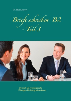 Briefe schreiben B2 – Teil 3 von Kozyrev,  Illya