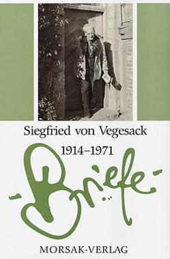 Briefe Siegfried von Vegesack 1914-1971 von Hagengruber,  Marianne, Vegesack,  Siegfried von