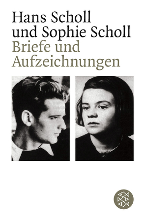 Briefe und Aufzeichnungen von Jens,  Inge, Scholl,  Hans, Scholl,  Sophie