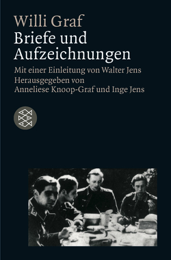 Briefe und Aufzeichnungen von Graf,  Willi, Jens,  Inge, Jens,  Walter, Knoop-Graf,  Anneliese