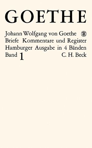 Goethes Briefe und Briefe an Goethe Bd. 1: Briefe der Jahre 1764-1786 von Goethe,  Johann Wolfgang von, Mandelkow,  Karl Robert, Morawe,  Bodo