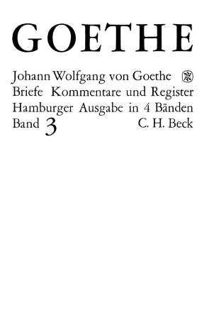 Goethes Briefe und Briefe an Goethe Bd. 3: Briefe der Jahre 1805-1821 von Goethe,  Johann Wolfgang von, Morawe,  Bodo