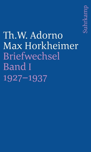 Briefe und Briefwechsel von Adorno,  Theodor W., Gödde,  Christoph, Horkheimer,  Max, Lonitz,  Henri