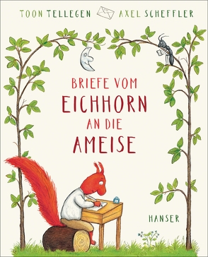 Briefe vom Eichhorn an die Ameise von Pressler,  Mirjam, Scheffler,  Axel, Tellegen,  Toon