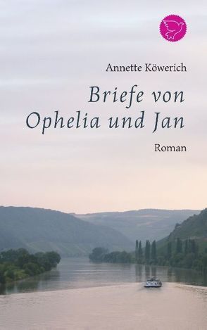 Briefe von Ophelia und Jan von Köwerich,  Annette