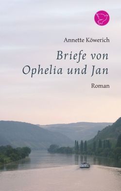 Briefe von Ophelia und Jan von Köwerich,  Annette