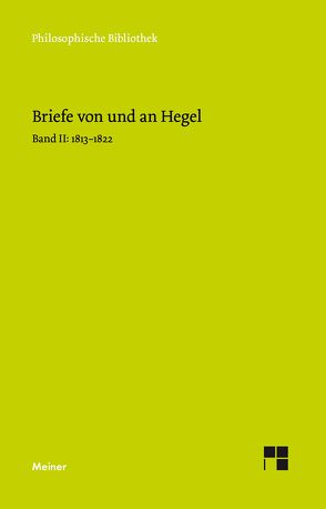 Briefe von und an Hegel. Band 2 von Hegel,  Georg Wilhelm Friedrich, Hoffmeister,  Johannes