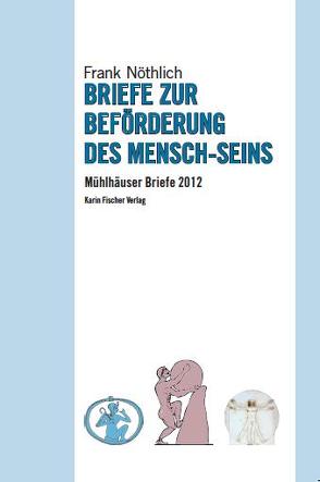 Briefe zur Beförderung des Mensch-Seins von Nöthlich,  Frank