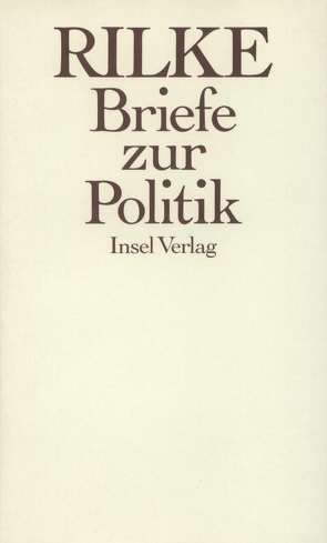 Briefe zur Politik von Rilke,  Rainer Maria, Storck,  Joachim W