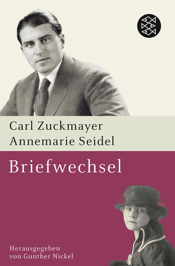 Briefwechsel von Nickel,  Gunther, Seidel,  Annemarie, Zuckmayer,  Carl