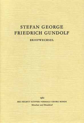 Briefwechsel von Boehringer,  Robert, Coblenz,  Ida, Eisner,  Paul, Fischer,  Otokar, George,  Stefan, Gundolf,  Friedrich, Höpker-Herberg,  Elisabeth, Landmann,  Georg P, Pannwitz,  Rudolf, Thirouin,  Marie-Odile