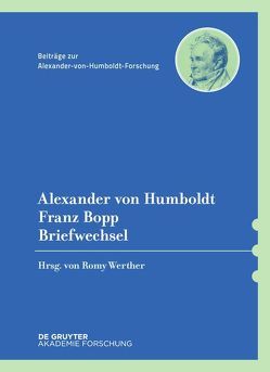 Briefwechsel von Bopp,  Franz, Durkin-Meisterernst,  Desmond, Humboldt,  Alexander von, Knobloch,  Eberhard, Schwarz,  Ingo, Werther,  Romy