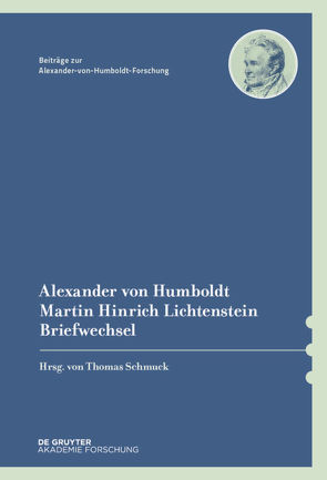 Alexander von Humboldt / Martin Hinrich Lichtenstein, Briefwechsel von Schmuck,  Thomas