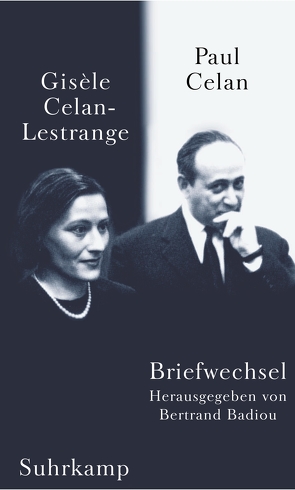 Briefwechsel von Badiou,  Bertrand, Celan,  Eric, Celan,  Paul, Celan-Lestrange,  Gisèle, Helmlé,  Eugen, Wiedemann,  Barbara