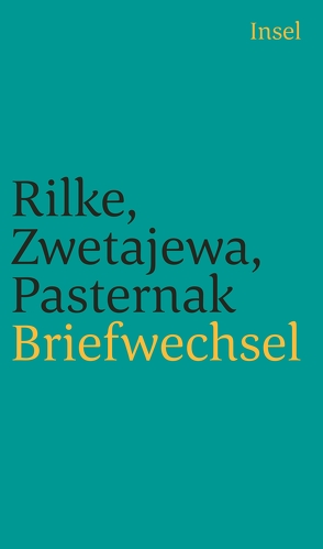 Briefwechsel von Asadowskij,  Konstantin M., Pasternak,  Boris, Pasternak,  Jelena, Pasternak,  Jewgenij, Pross-Weerth,  Heddy, Rilke,  Rainer Maria, Zwetajewa,  Marina