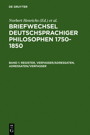 Briefwechsel deutschsprachiger Philosophen 1750–1850 von Fries-Küpper,  Hannelore, Hachmann,  Gerhard, Harmuth,  Yvonne, Henrichs,  Norbert, Hill,  Sabine, Rill,  Ingo, Schaftstaedt,  Renata, Weeland,  Horst