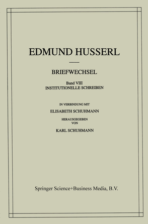 Briefwechsel von Husserl,  Edmund, Schuhmann,  Elisabeth, Schuhmann,  Karl