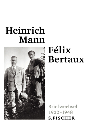 Briefwechsel mit Félix Bertaux von Bertaux,  Felix, Bertaux,  Pierre, Mann,  Heinrich