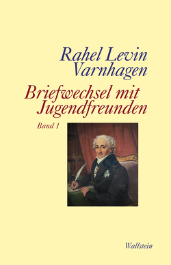 Briefwechsel mit Jugendfreunden von Hahn,  Barbara, Varnhagen,  Rahel Levin