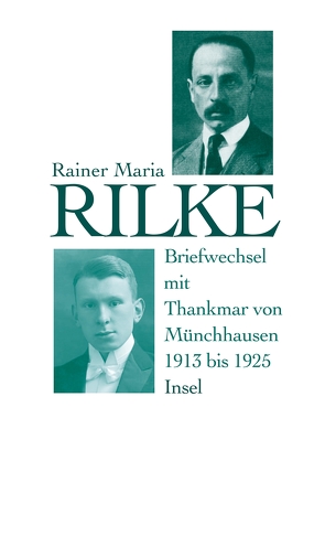 Briefwechsel mit Thankmar von Münchhausen 1913 bis 1925 von Hatzfeld,  Maleen Gräfin von, Münchhausen,  Thankmar von, Rilke,  Rainer Maria, Storck,  Joachim W, Woerden,  Hieronyma Baronin Speyart van