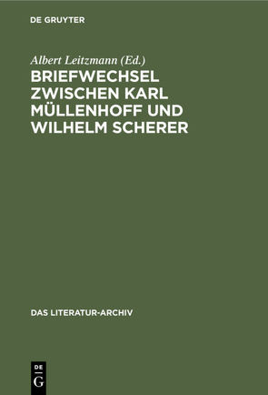 Briefwechsel zwischen Karl Müllenhoff und Wilhelm Scherer von Leitzmann,  Albert