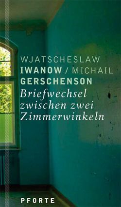 Briefwechsel zwischen zwei Zimmerwinkeln von Gerschenson,  Michail, Iwanow,  Wjatscheslaw, Mierau,  Fritz