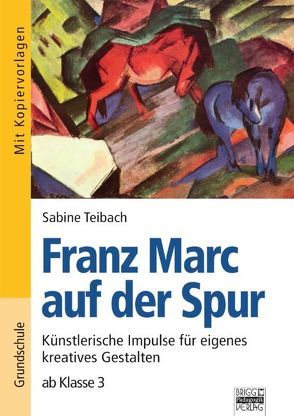 Brigg: Kunst – Grundschule / Franz Marc auf der Spur von Wippenbeck,  Sabine