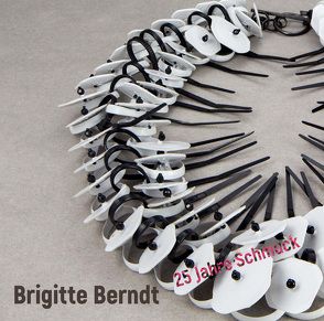 Brigitte Berndt – 25 Jahre Schmuck von Ebert,  Jürgen, Schmidt,  Reiner R, Weigl-Wagner,  Julia