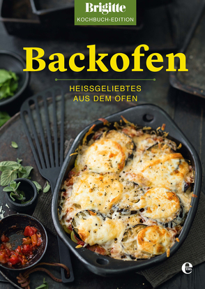 Brigitte Kochbuch-Edition: Backofen von Kochbuch-Edition,  Brigitte