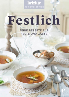 Brigitte Kochbuch-Edition: Festlich von Kochbuch-Edition,  Brigitte