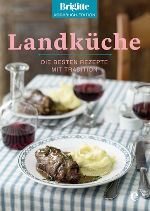 Brigitte Kochbuch-Edition: Landküche von Kochbuch-Edition,  Brigitte