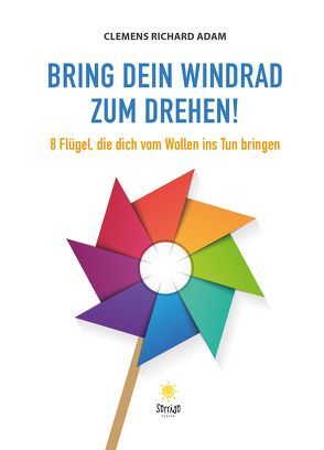 Bring dein Windrad zum Drehen! von Adam,  Clemens Richard