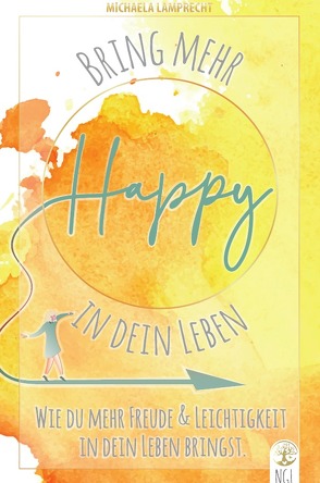 Bring mehr Happy in dein Leben! von Lamprecht,  Michaela