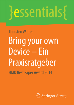 Bring your own Device – Ein Praxisratgeber von Walter,  Thorsten