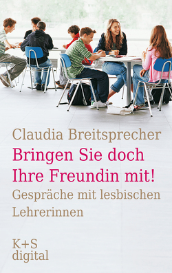 „Bringen Sie doch Ihre Freundin mit!“ von Breitsprecher,  Claudia