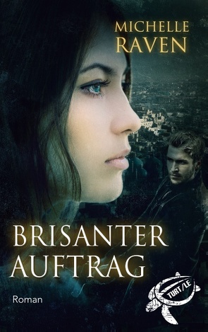 Brisanter Auftrag von Raven,  Michelle