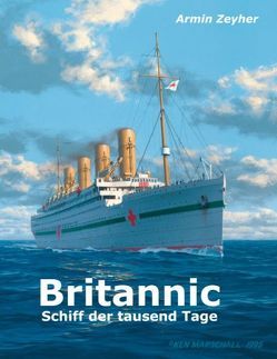 Britannic – Schiff der tausend Tage von Titanic-Verein Schweiz,  (TVS), Zeyher,  Armin