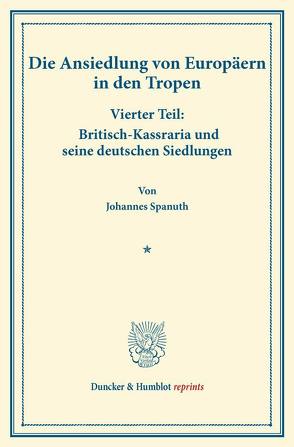 Britisch-Kassraria und seine deutschen Siedlungen. von Spanuth,  Johannes