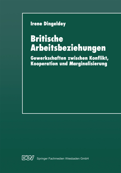 Britische Arbeitsbeziehungen von Dingeldey,  Irene