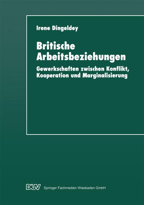 Britische Arbeitsbeziehungen von Dingeldey,  Irene