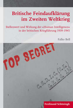 Britische Feindaufklärung im Zweiten Weltkrieg von Bell,  Falko, Förster,  Stig, Kroener,  Bernhard R., Wegner,  Bernd, Werner,  Michael