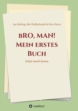 bRO, MAN! Mein erstes Buch von Peters,  Nico, Stolting,  Jan, von Seckendorff,  Christina, Waldschmidt,  Ben