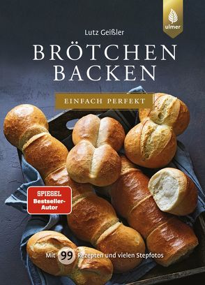 Brötchen backen – einfach perfekt von Geißler,  Lutz