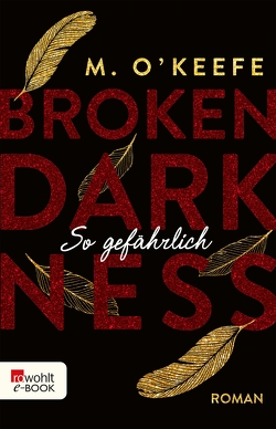 Broken Darkness: So gefährlich von Koonen,  Angela, O'Keefe,  M.