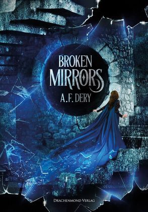 Broken Mirrors von Dery,  A.F.