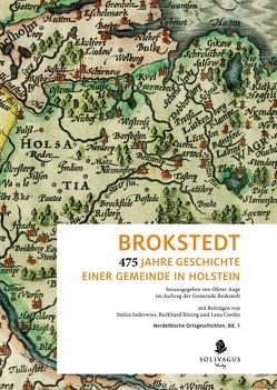 Brokstedt – 475 Jahre Geschichte einer Gemeinde in Holstein von Auge,  Oliver, Büsing,  Burkhard, Cordes,  Lena, Inderwies,  Stefan