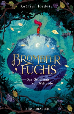 Brombeerfuchs – Das Geheimnis von Weltende von Tordasi,  Kathrin