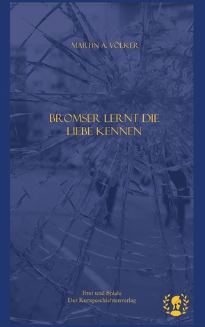 Bromser lernt die Liebe kennen von Völker,  Martin A