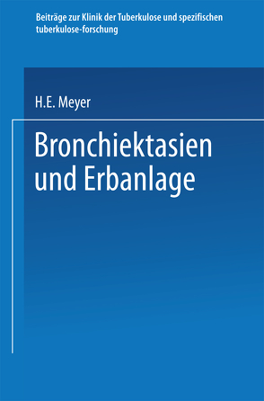 Bronchiektasien und Erbanlage von Meyer,  Hugo Eberhard